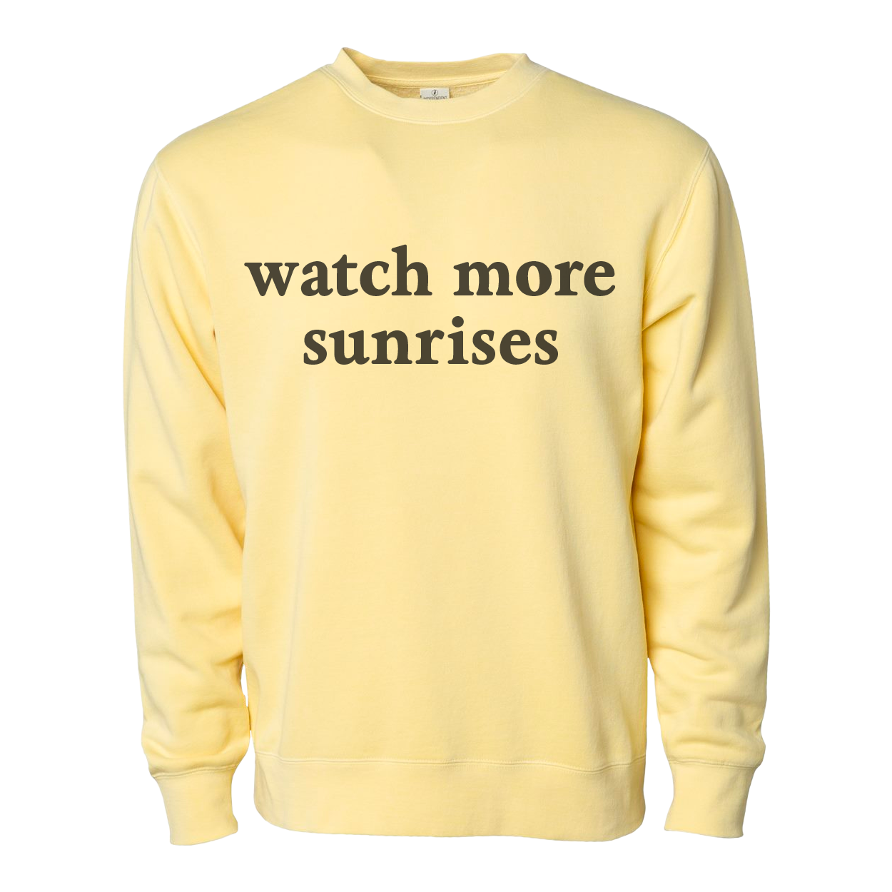 Watch More Sunrises Sweatshirt