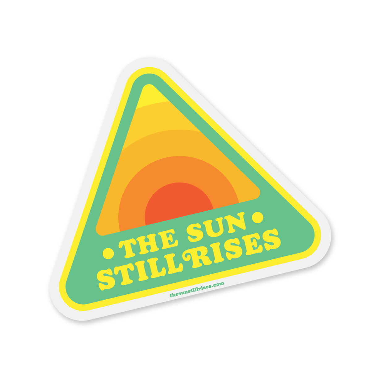 The Sun Still Rises Sticker by Jacob Rosenburg