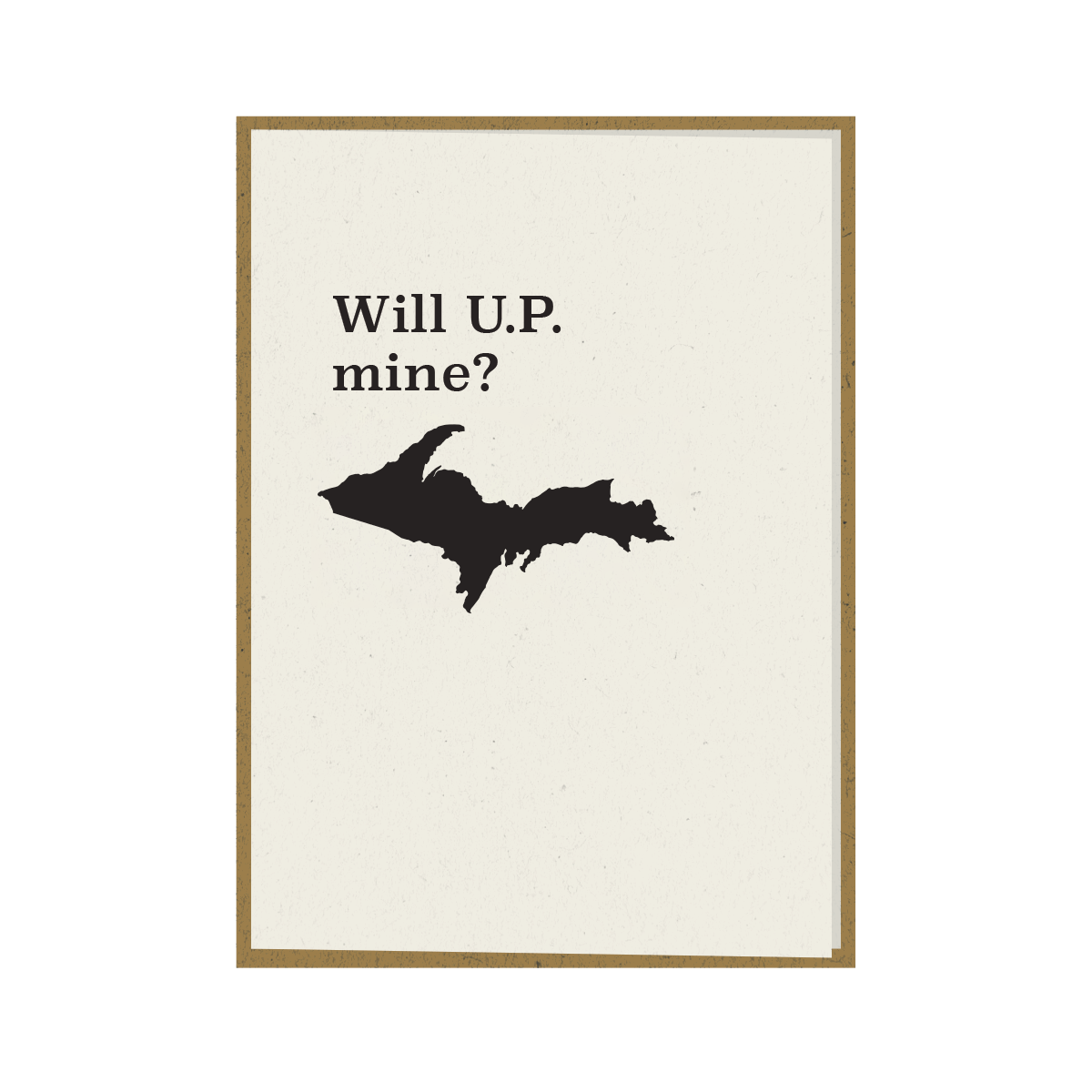 Will U.P. Mine? – Greeting Card